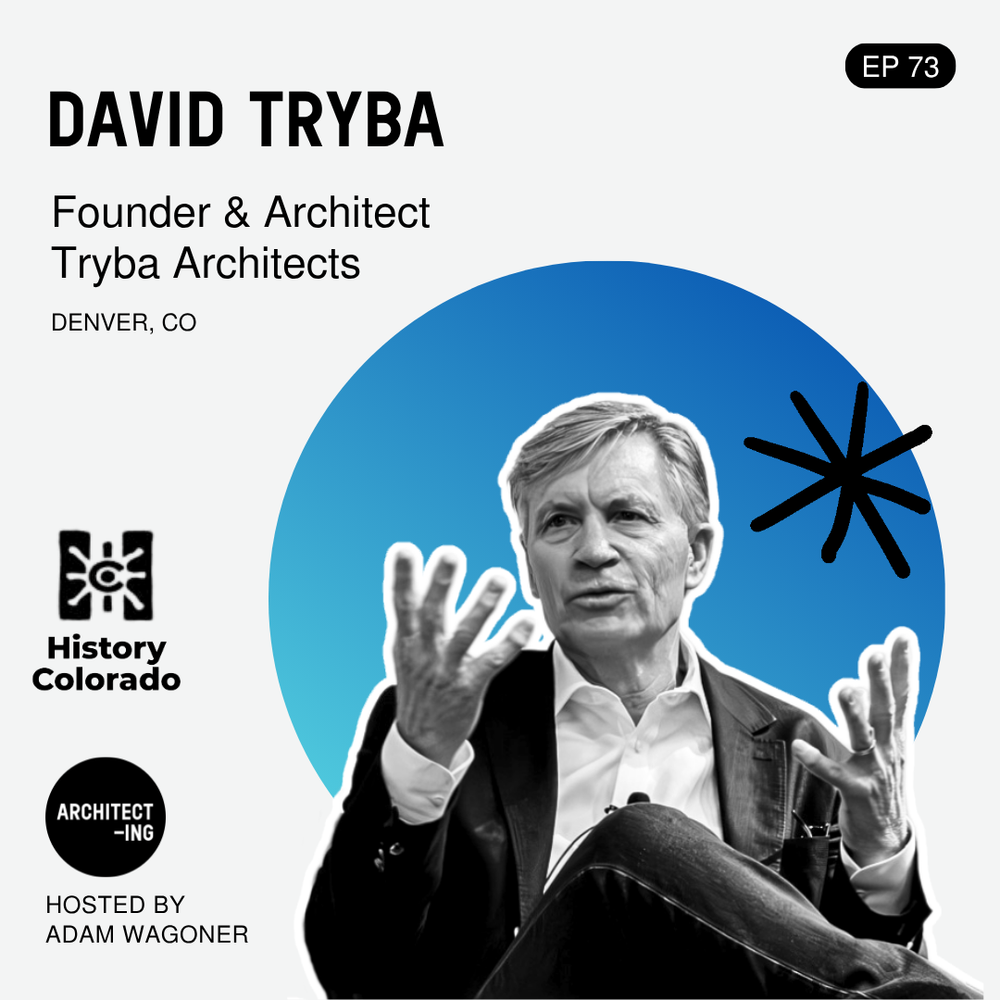 Tim Tryba Architect-ing Podcast Interview with David Tryba — Architect-ing Podcast