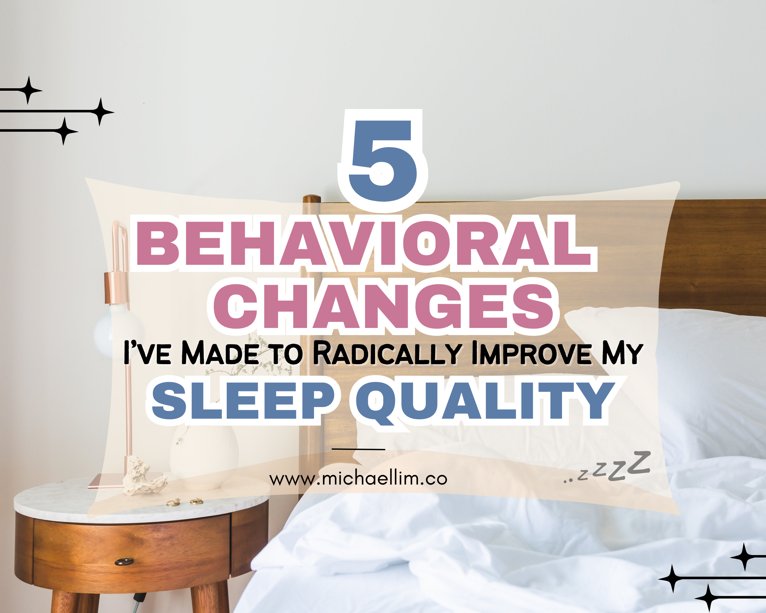 5 Behavioral Changes I’ve Made to Radically Improve My Sleep Quality