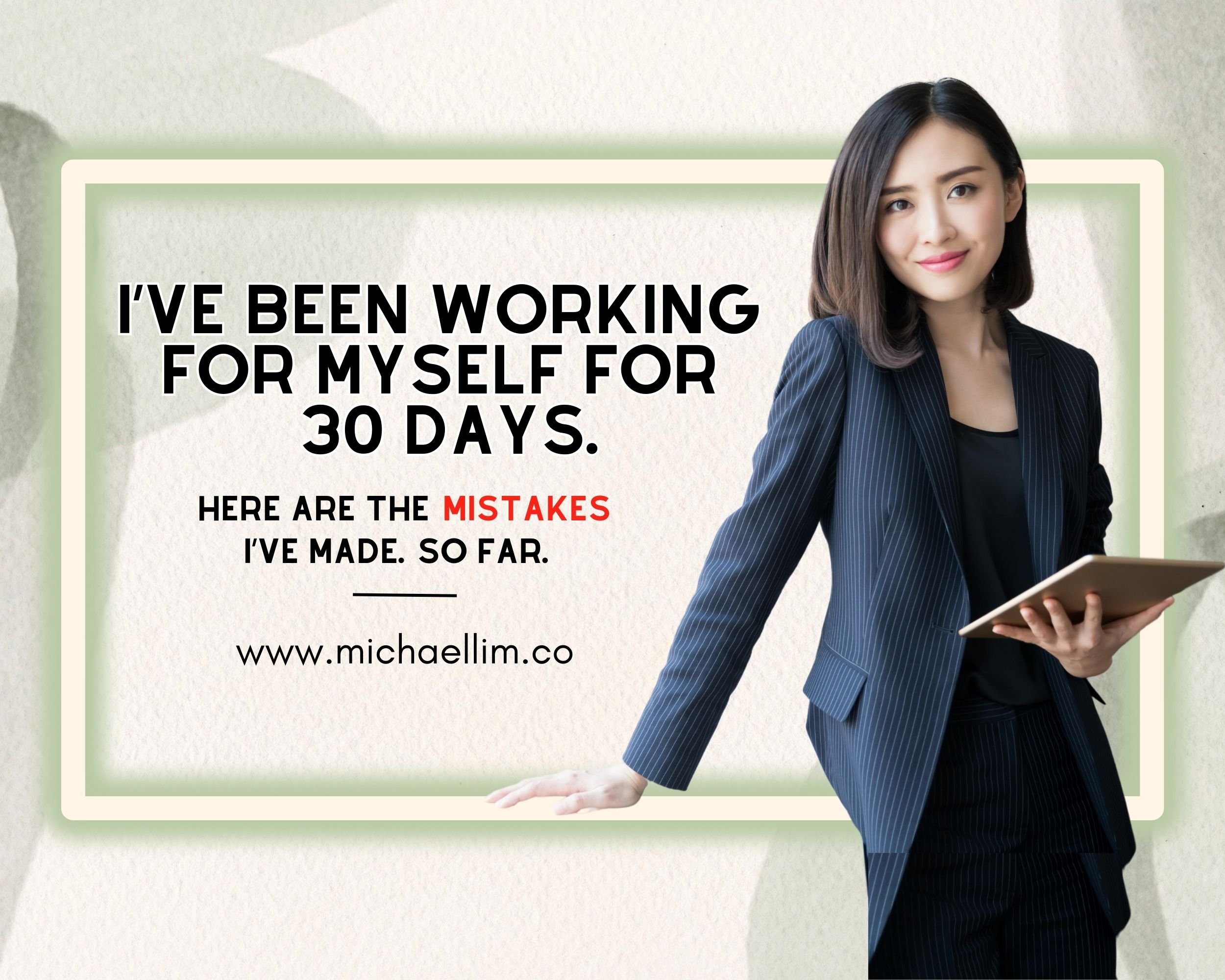 I’ve Been Working For Myself For 30 Days. Here Are The Mistakes I’ve Made…So Far.