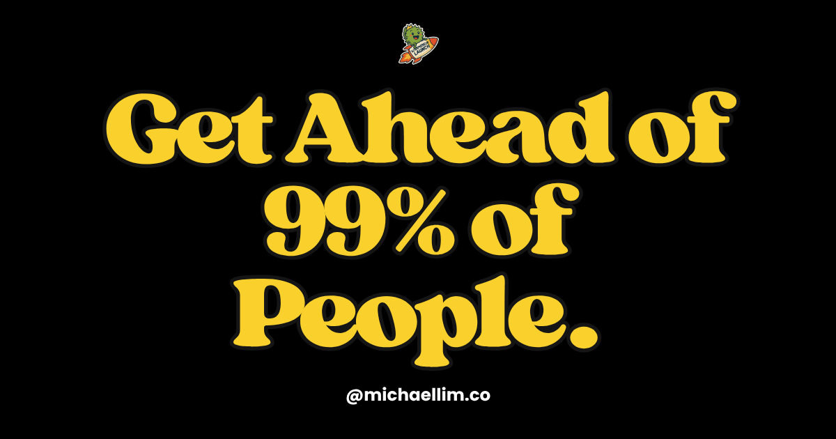 These Five Actions Will Effortlessly Get You Ahead of 99% of People in 6–12 Months.
