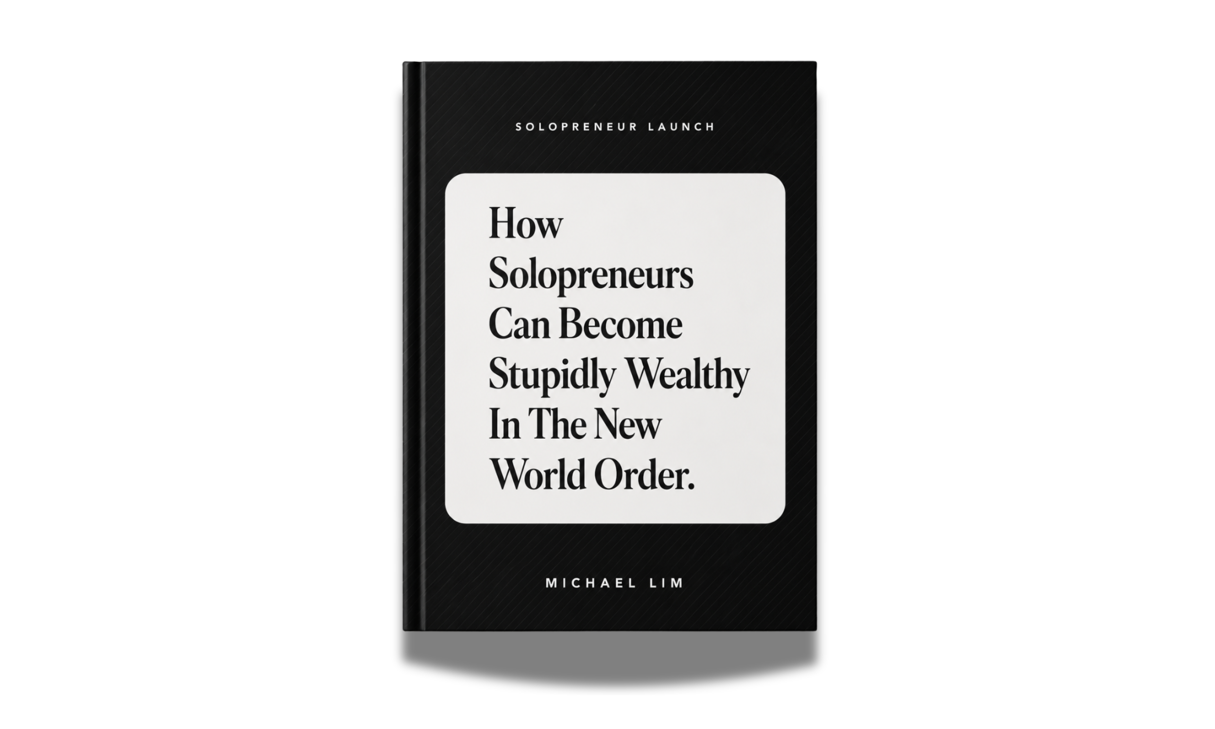 How Solopreneurs Can Become Stupidly Wealthy In The New World Order.