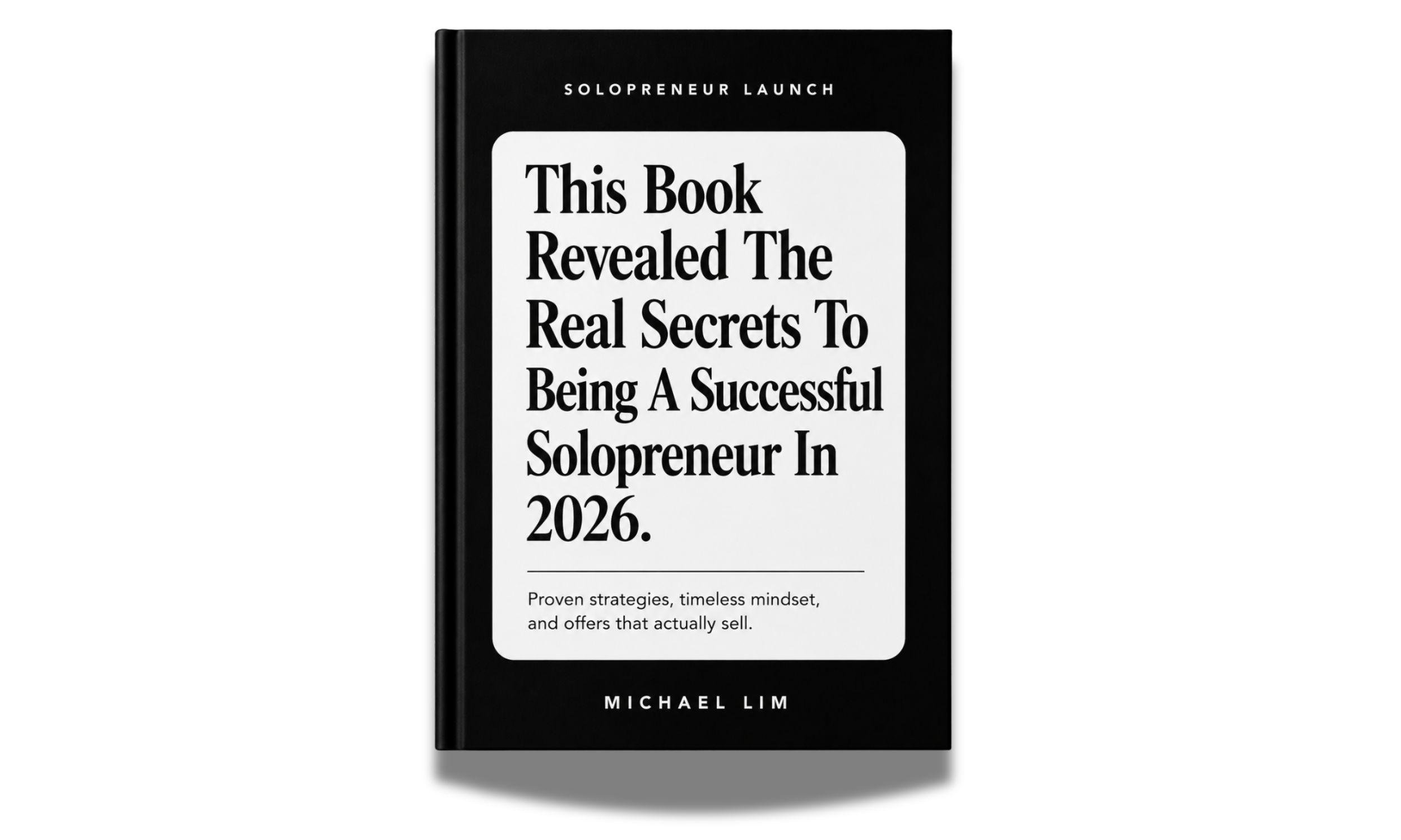 This Book Revealed The Real Secrets To Being A Successful Solopreneur In 2026.