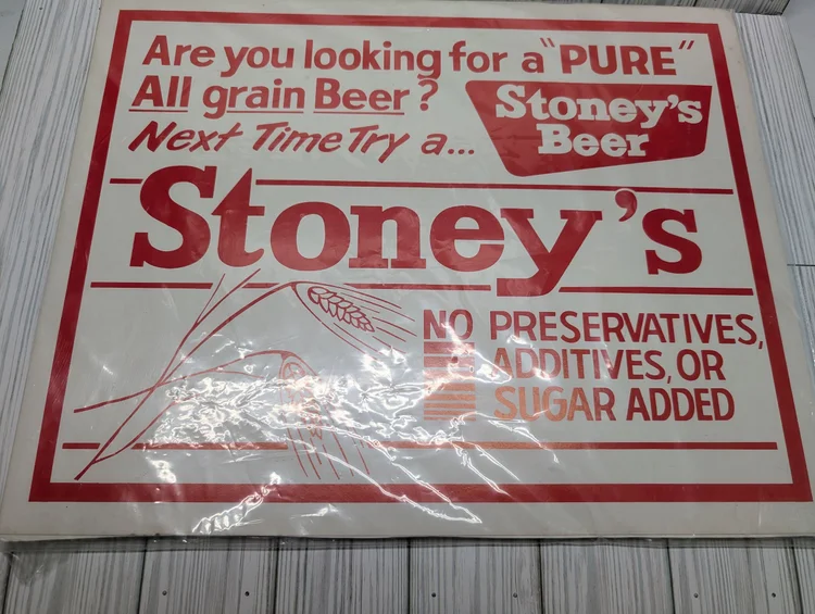 Stoney's Beer Pure All Grain sign, no preservatives, additives, or sugar added