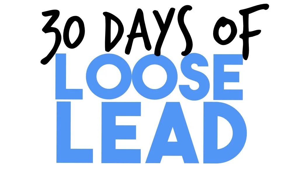 Text graphic reading "30 Days of Loose Lead" with a white background and black and blue lettering.