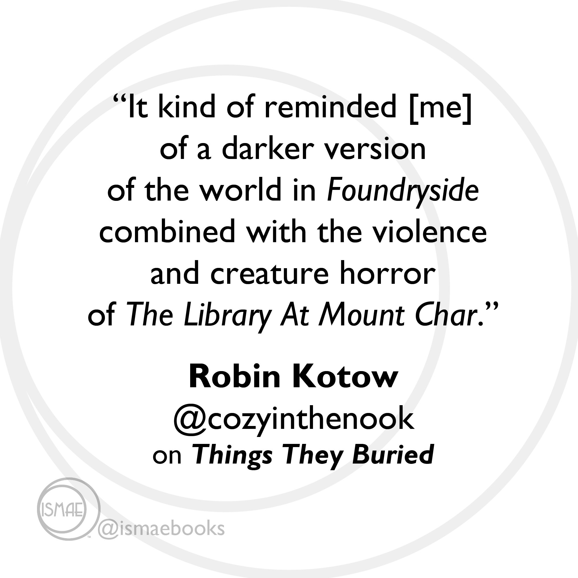 “It kind of reminded [me] of a darker version of the world in Foundryside combined with the violence and creature horror of The Library At Mount Char.” Robin Kotow