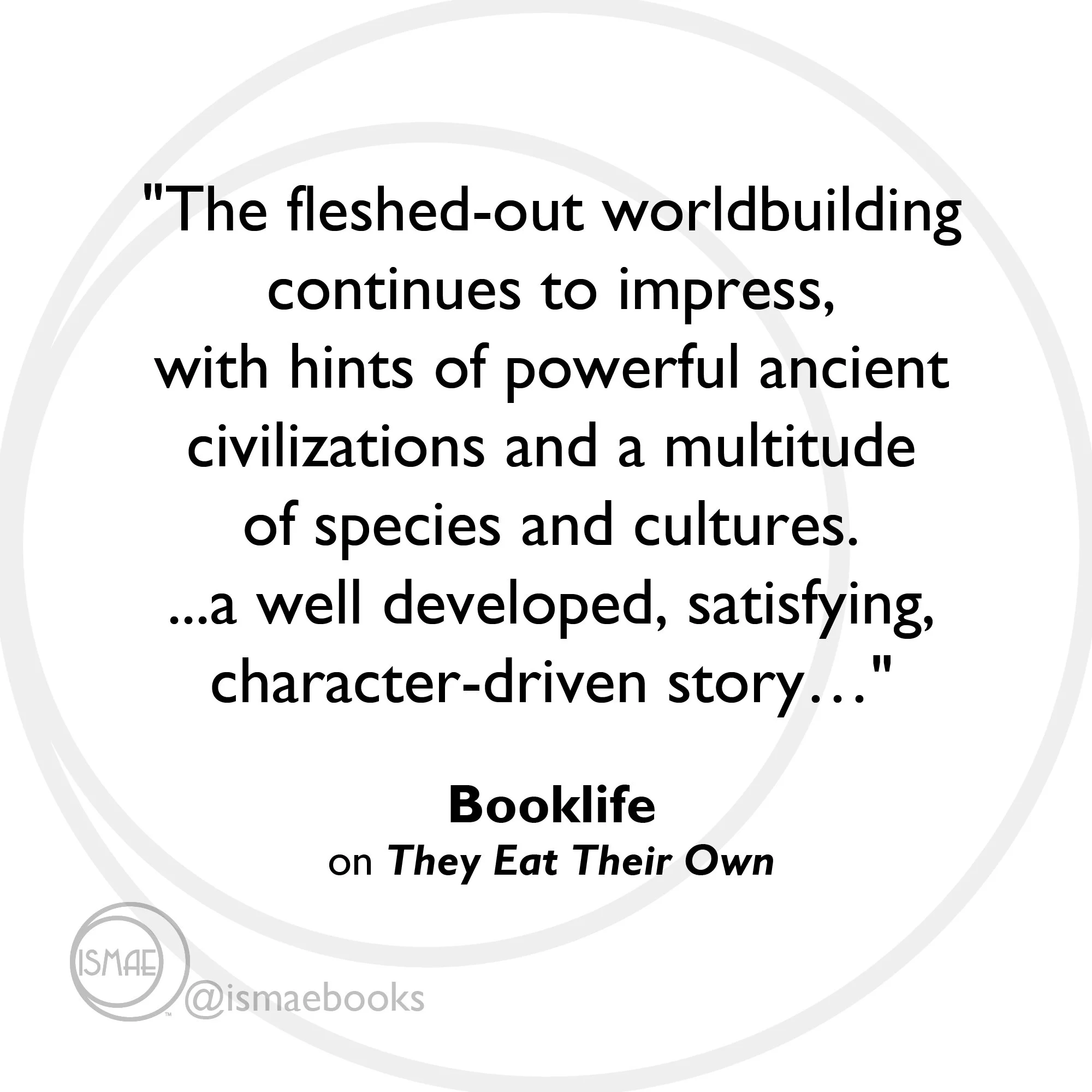 "The fleshed-out worldbuilding continues to impress, ...a well developed, satisfying, character-driven story…" Booklife
