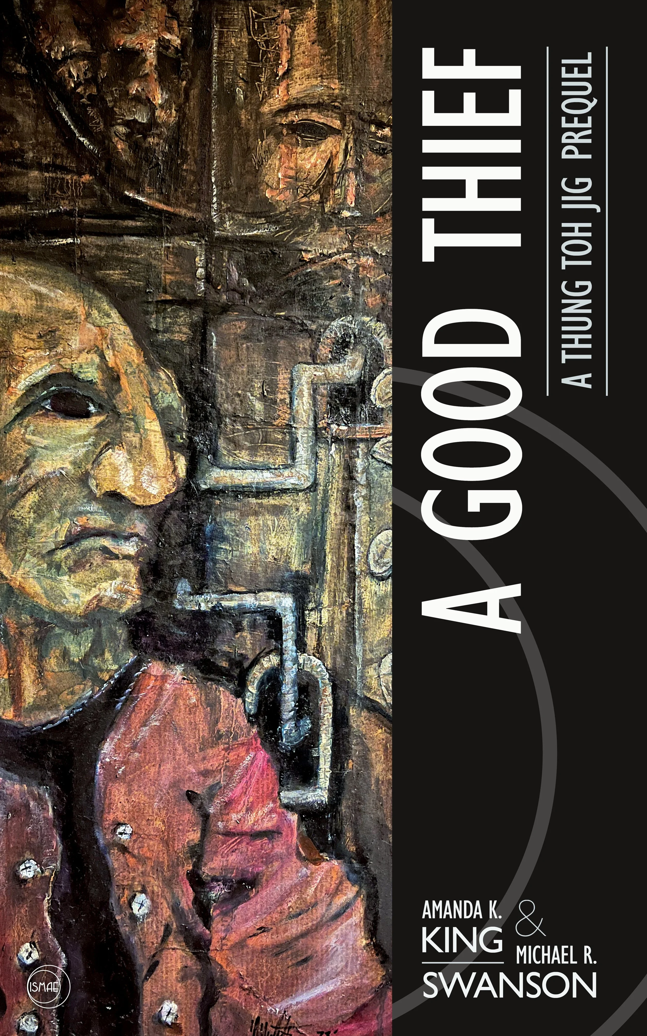 Cover of A Good Thief: A Thung Toh Jig Prequel by Amanda K. King & Michael R. Swanson, cover art by Michael B. Fee.