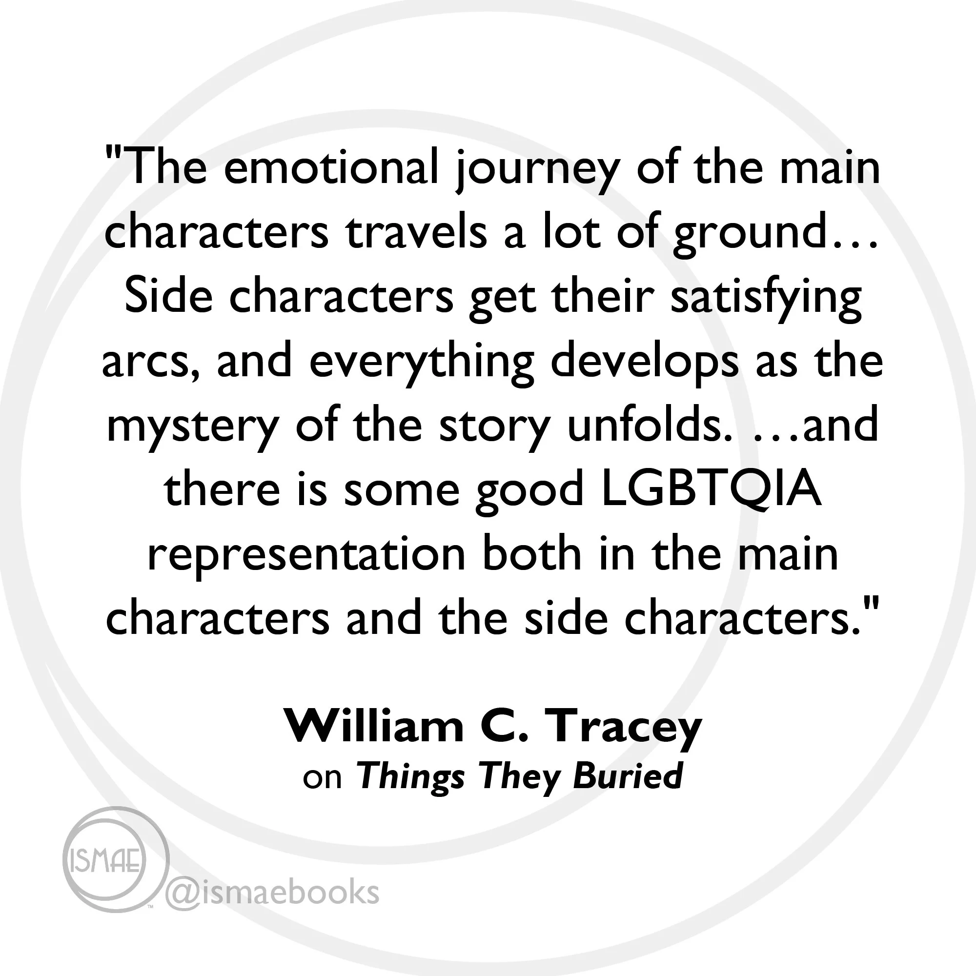 "…and there is some good LGBTQIA representation both in the main characters and the side characters." William C. Tracey