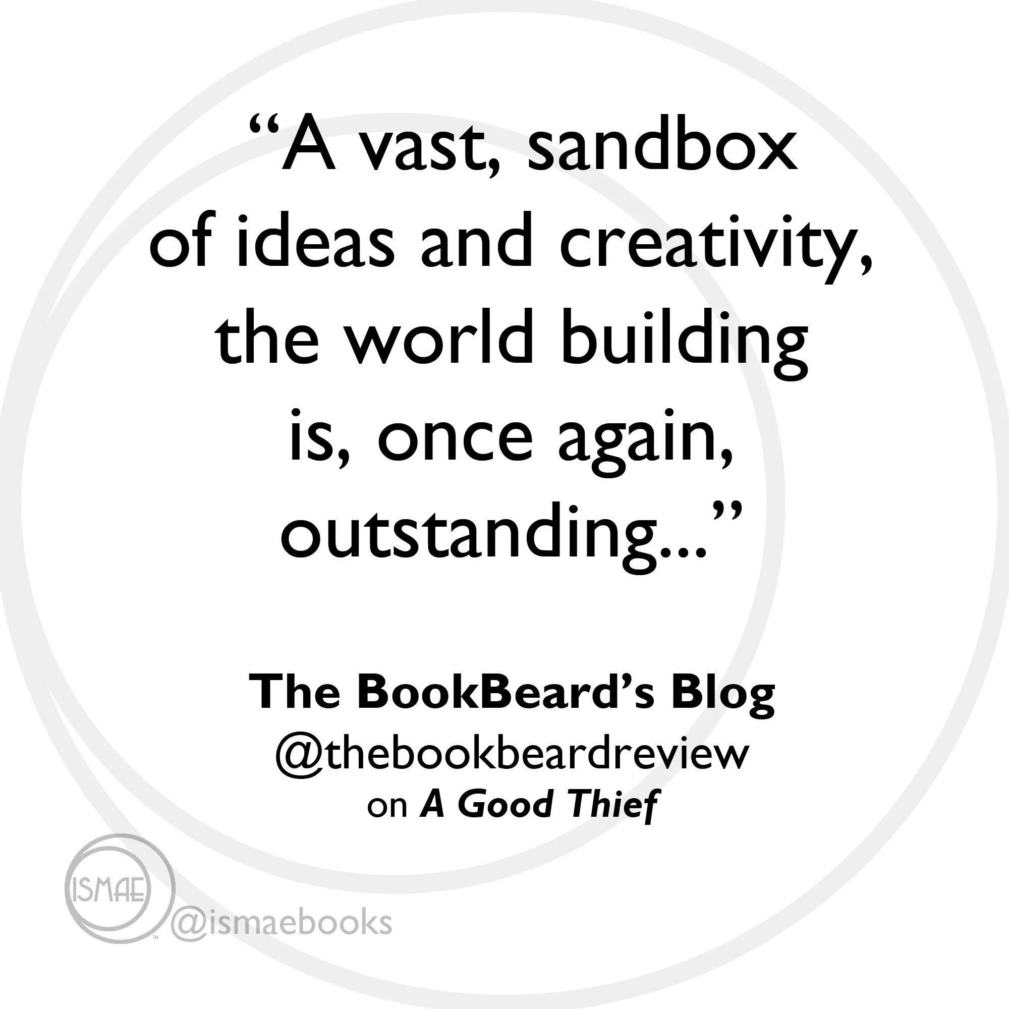 "A vast sandbox of ideas and creativity, the world building is, once again, outstanding..." The Bookbeard's Blog