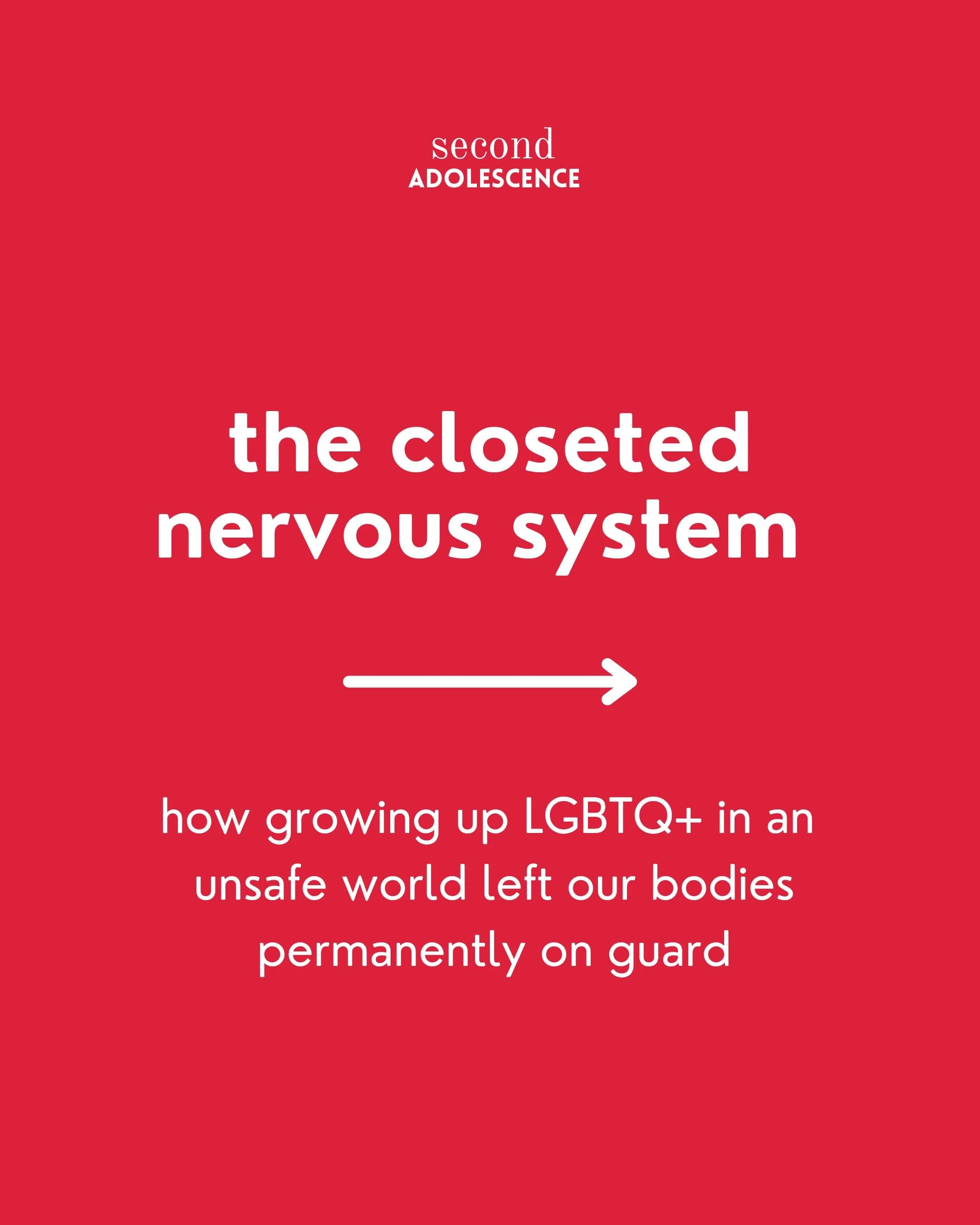Oh, our sweet little nervous systems. Growing up LGBTQ+ in our world put them through the wringer. The hypervigilance that comes with trying to survive in The Closet became an ever-present state our bodies were forced into. 

Many of us LGBTQ+ adults