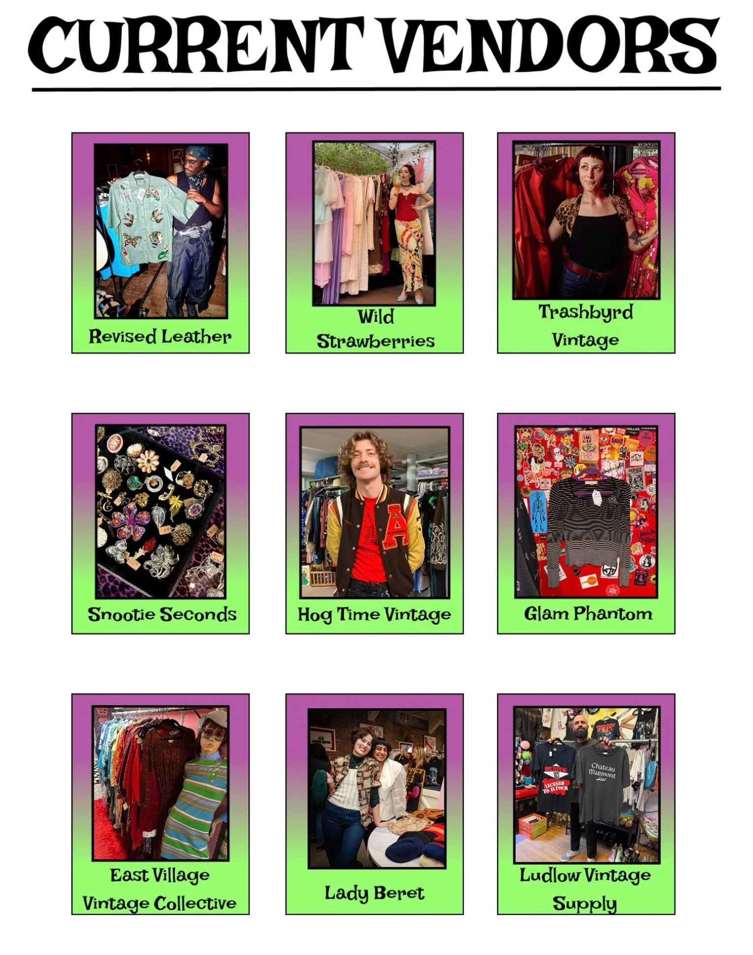 Our current vendors! 

@revisedleather 
@wildstrawberriesvintage 
@trashbyrd_vintage 
@snootieseconds 
@hogtimevintage 
@glamphantom 
@evvintagecollective 
@shopladyberet 
@ludlowvintagesupply