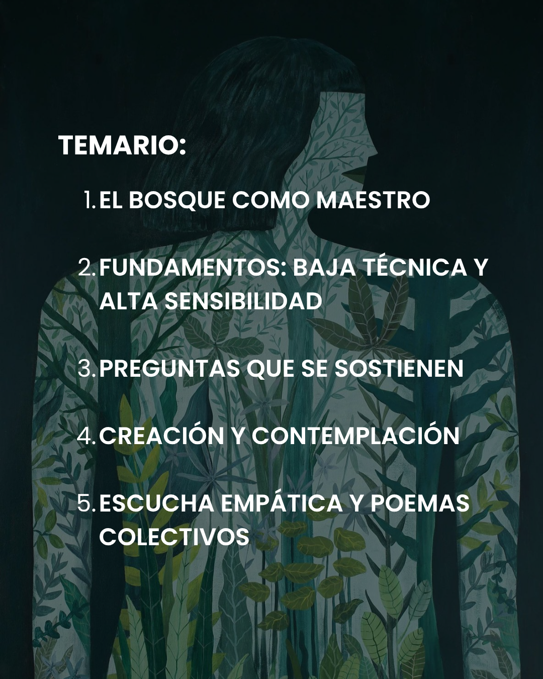 Diapositiva con el temario de un taller sobre el bosque como maestro, fundamentos, preguntas, creación, contemplación, escucha empática y poemas colectivos, sobre una ilustración de una persona rodeada de plantas.