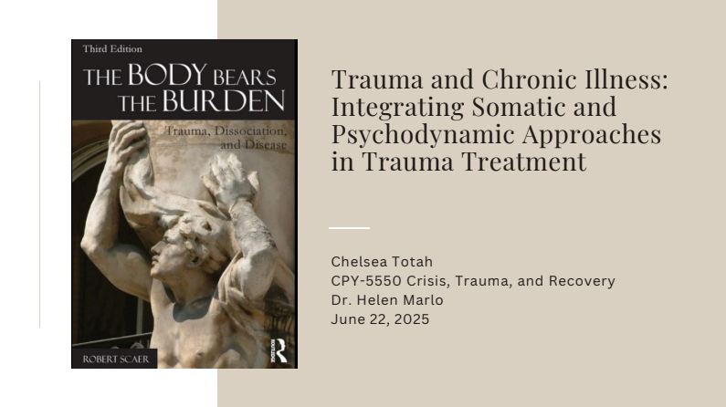 A Presentation: Trauma and Chronic Illness: Integrating Somatic and Psychodynamic Approaches in Trauma Treatment