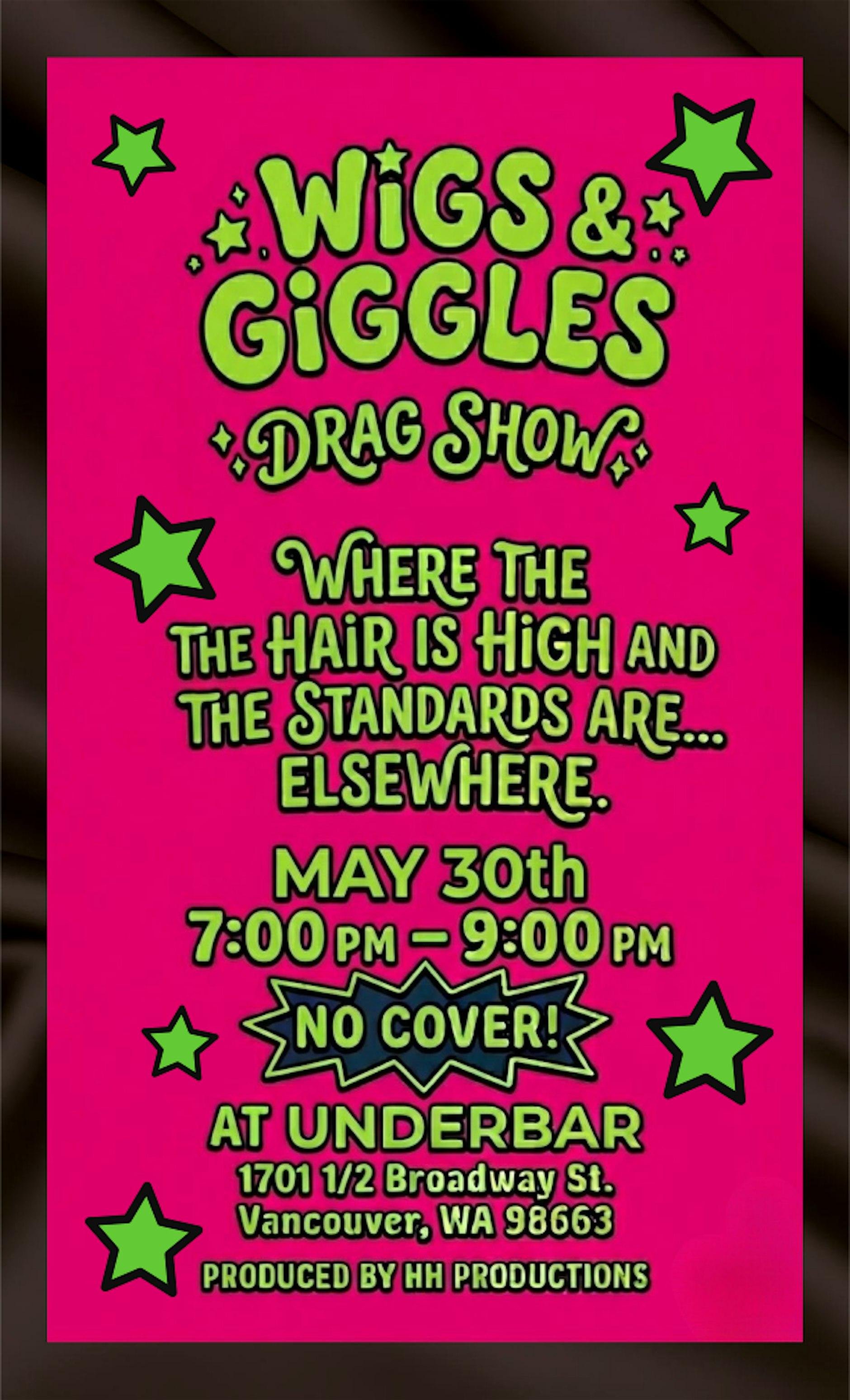 WIGS AND GIGGLES DRAG SHOW