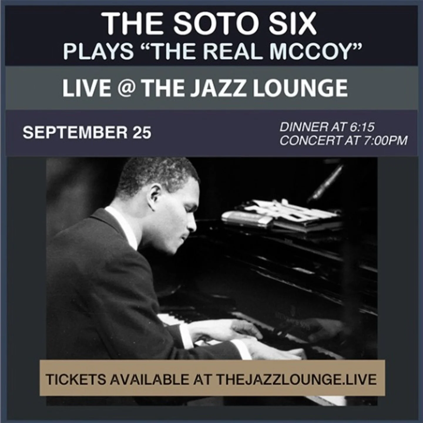 We&rsquo;re excited to announce &ldquo;The Soto Six plays The Real McCoy&rdquo;

Experience the legendary McCoy Tyner album performed live, start to finish &mdash; plus a few more Tyner gems.

🎶 Live at @thejazzlounge.live 
📅 Thursday, Sept 25
🍽️ 