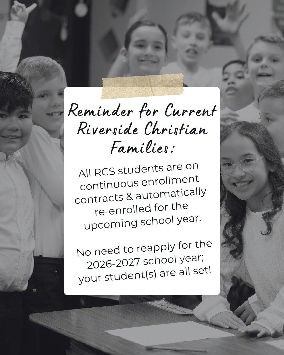 Current RCS families: your spot is saved! 

All Riverside Christian School students are on continuous enrollment contracts, meaning your child(ren)'s enrollment will continue in the upcoming school year. No need to fill out a new application each yea