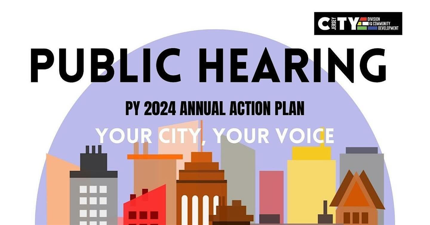 PY 2024 Annual Action Plan Public Hearing
 
Friday, May 10, 2024 from 10:00 AM to 11:00 AM (ET)
4 Jackson Square, Holloway Building Boardroom &bull; Jersey City NJ