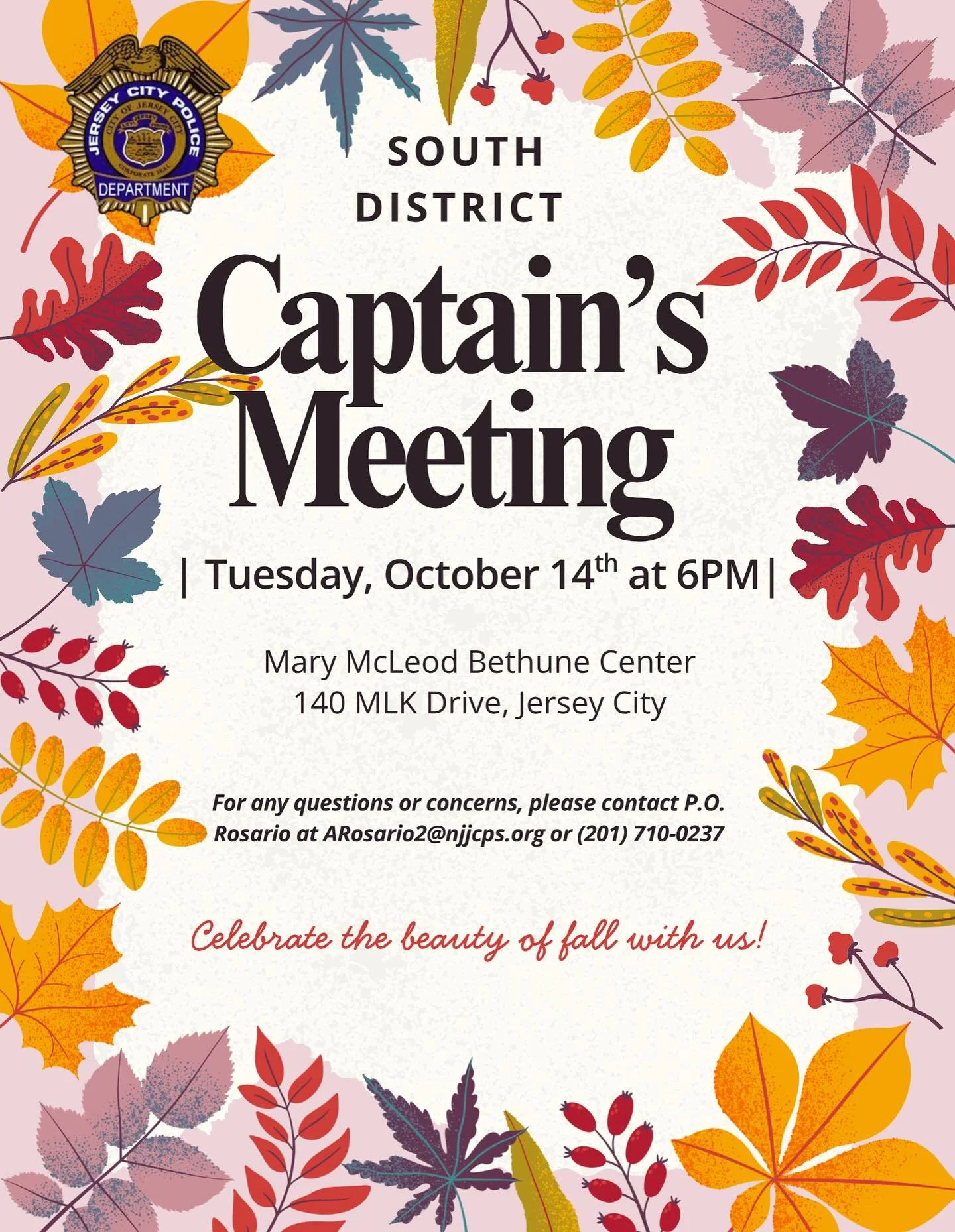 Join the South District Monthly Captains Meeting October 14th at The Mary Bethune Center 140 MLK Dr. Bring Your Quality of Life Concerns Details on Flyer. 

Bring your quality of life concerns details on flyer.
