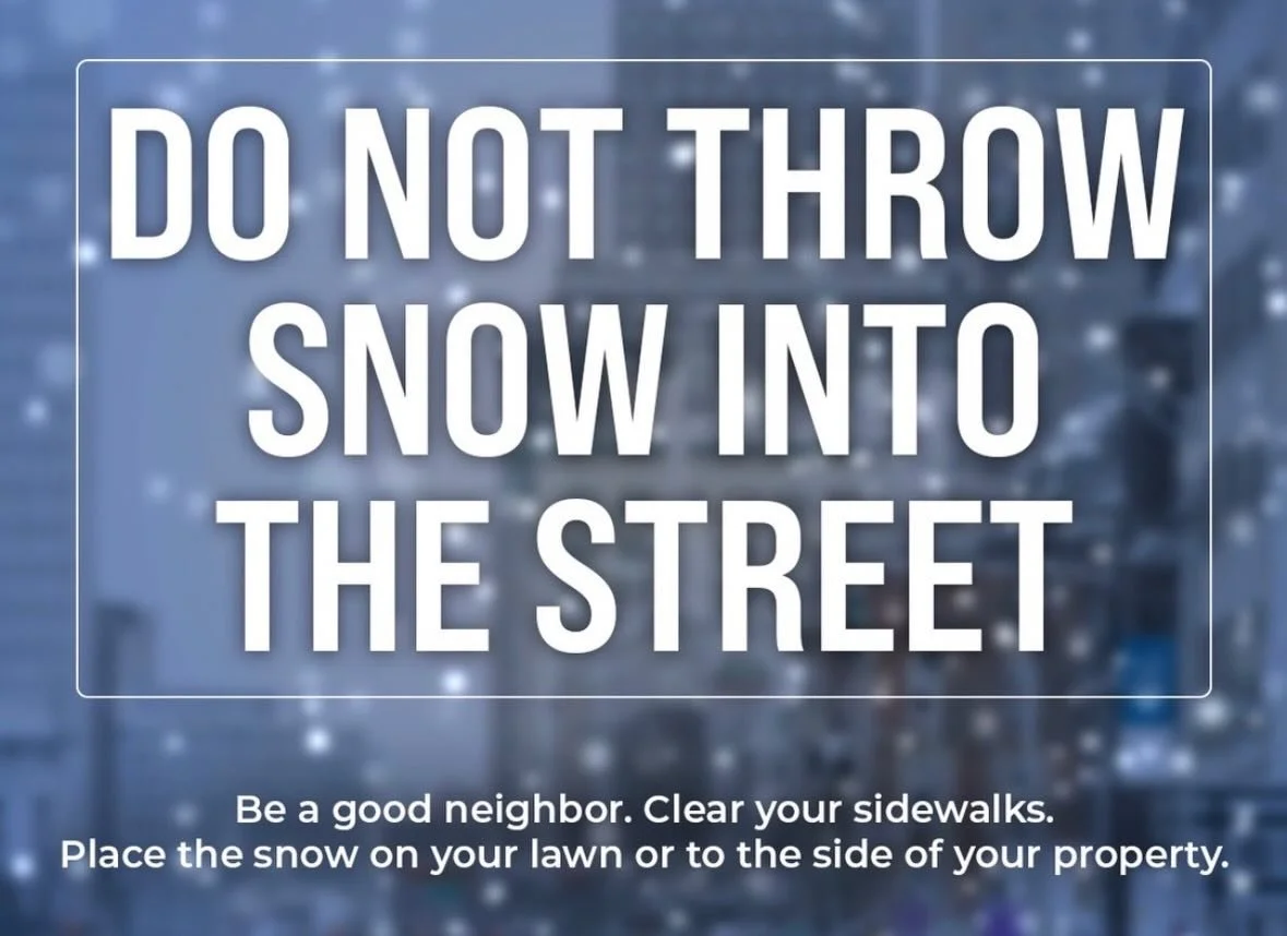 ❄️ PLEASE DON&rsquo;T THROW SNOW INTO THE STREET ❄️

As we clean up after snowfall, it&rsquo;s important to shovel responsibly.

🚫 Throwing snow into the street is dangerous and illegal. Here&rsquo;s why:

🚗 Traffic Hazard
Snow piles refreeze into 