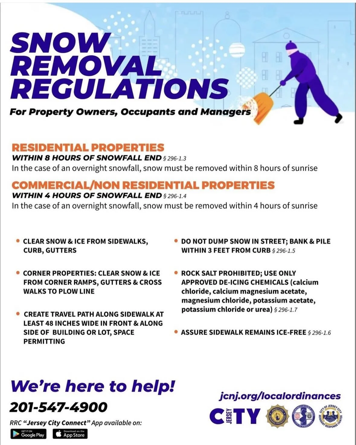 Jersey City, New Jersey requires property owners to remove snow from sidewalks within a certain time frame. The city also has snow emergency routes and no-parking areas. 

Snow removal time frame 

Residential property owners: Clear sidewalks within 