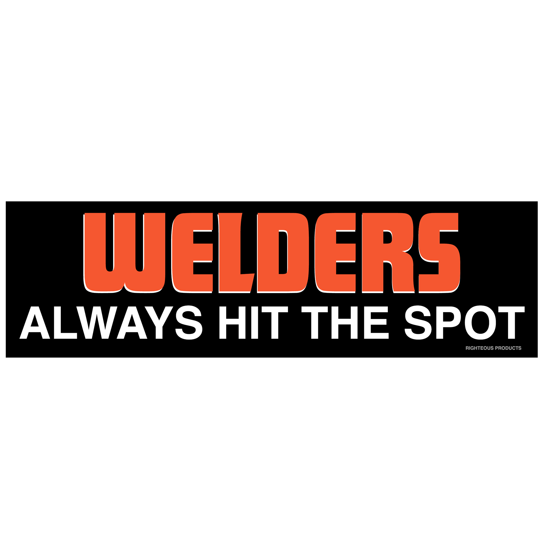 Welders Always Hit The Spot