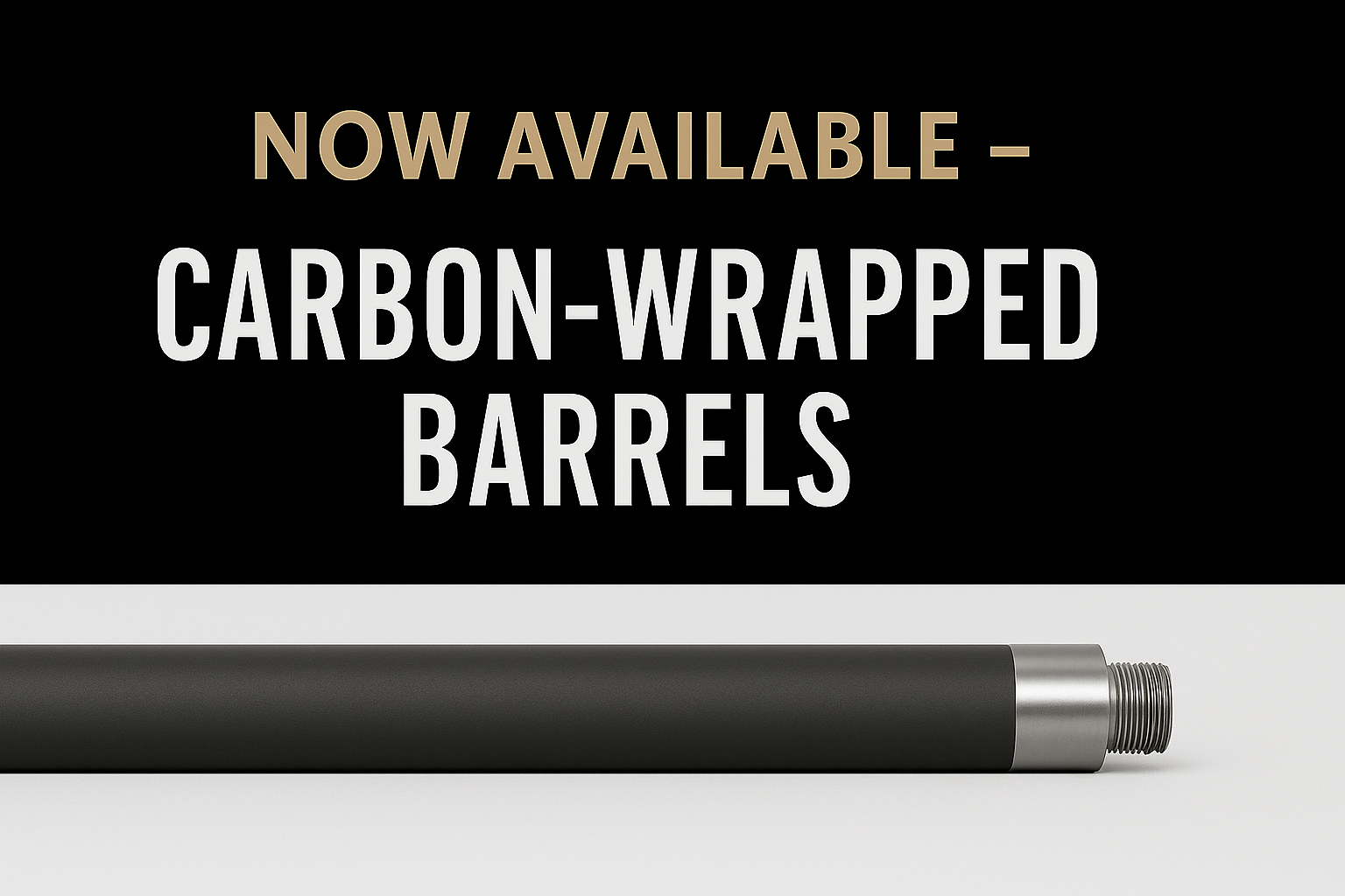Text overlay on a black background stating, 'Now Available - Carbon-Wrapped Barrels', with an image of a carbon-wrapped rifle barrel at the bottom of the image.