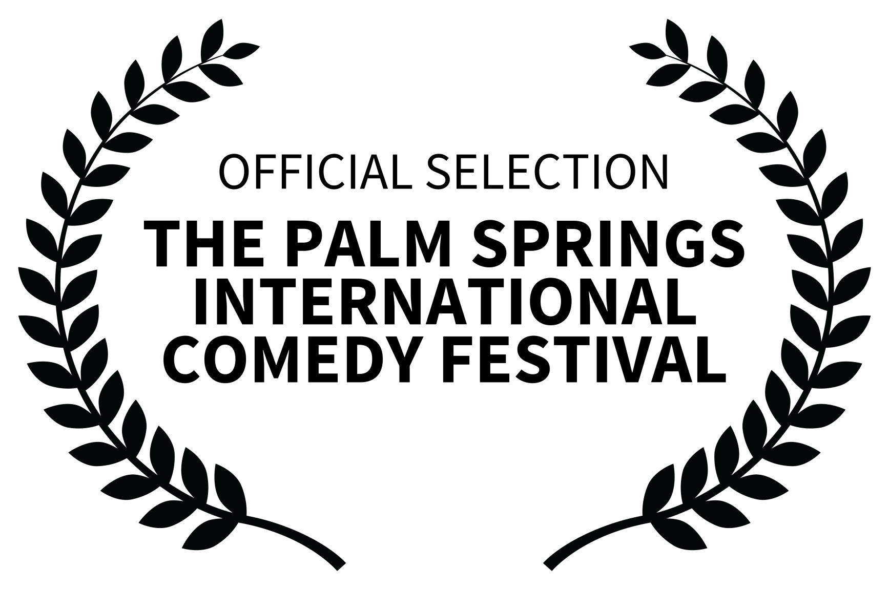 OFFICIAL SELECTION - THE PALM SPRINGS INTERNATIONAL COMEDY FESTIVAL.png
