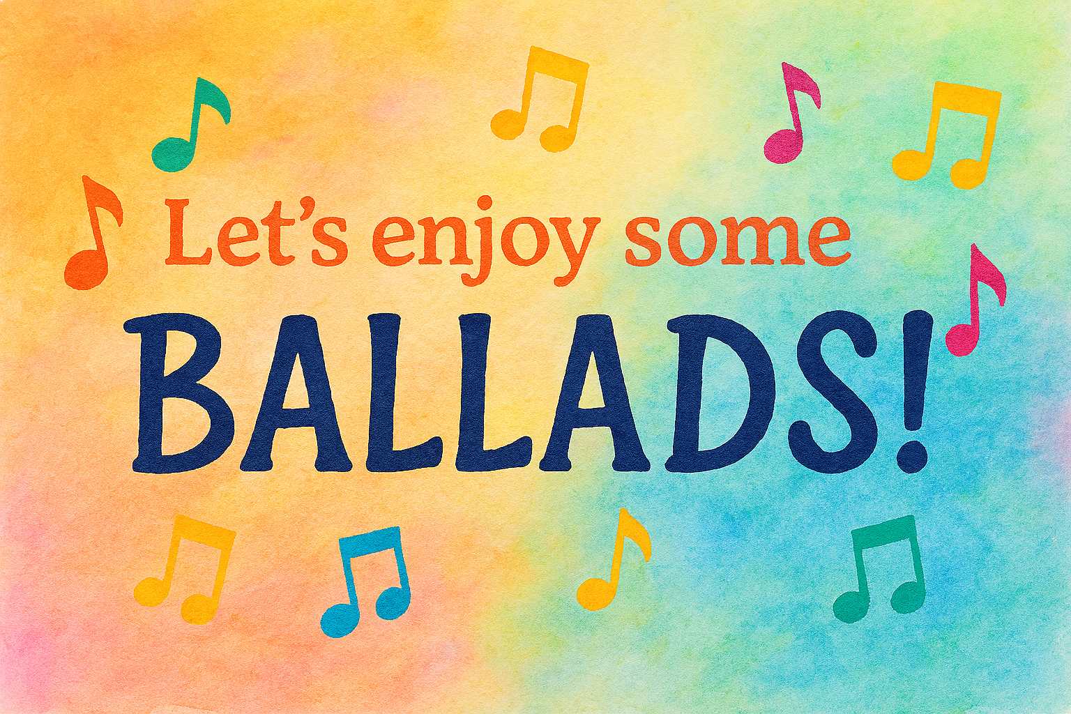 Let's Enjoy Some Ballads!!🎶