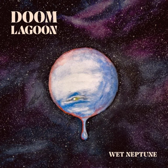 Doom Lagoon - Wet Neptune.jpg