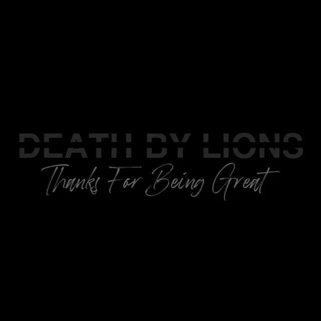 Death by Lions - Thanks for Being Great.jpg