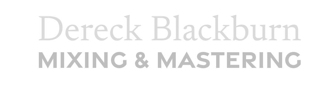 Dereck Blackburn | Mixing &amp; Mastering