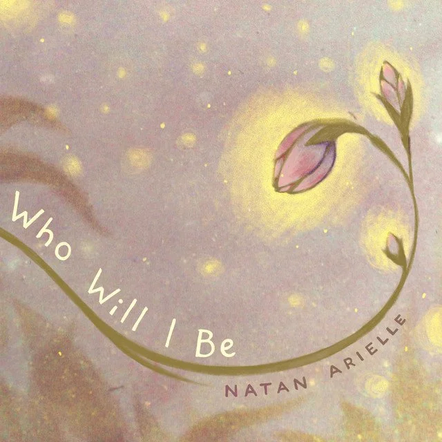 Natan Arielle - Who Will I Be.jpg