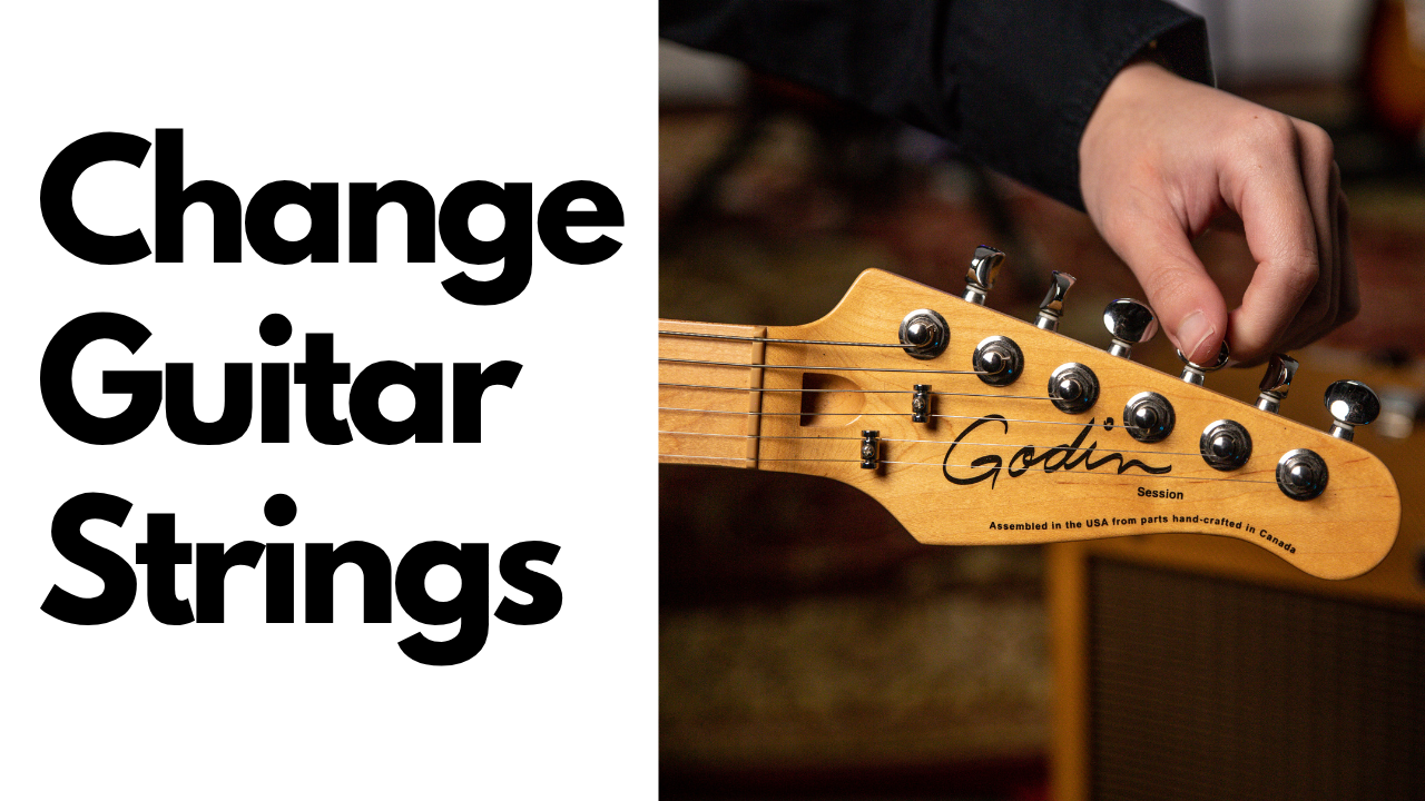 How and When to Change Strings on a Guitar