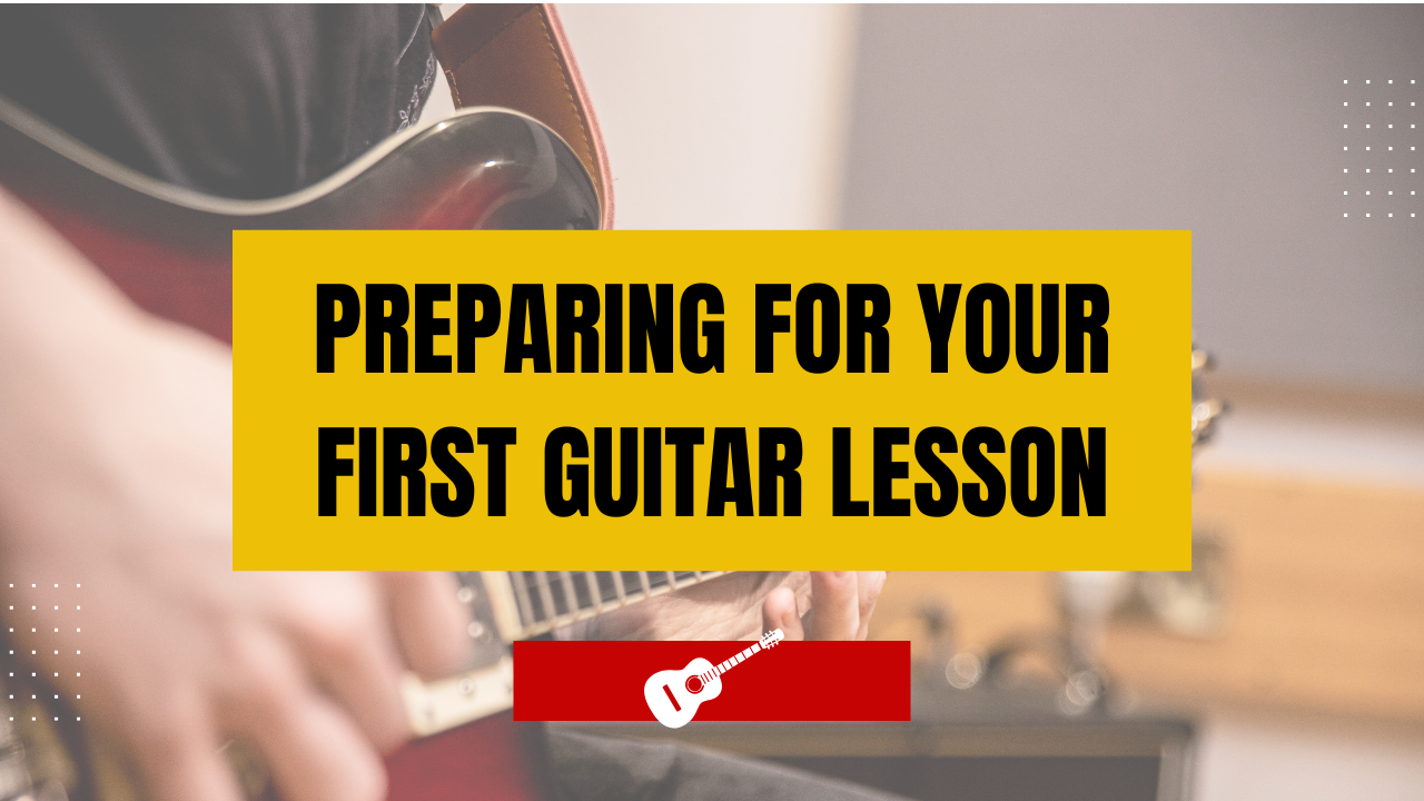 Preparing for Your First Guitar Lesson