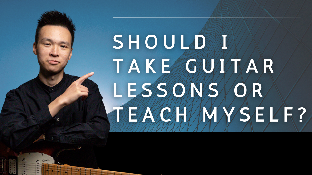 Should I Take Guitar Lessons Or Teach Myself?