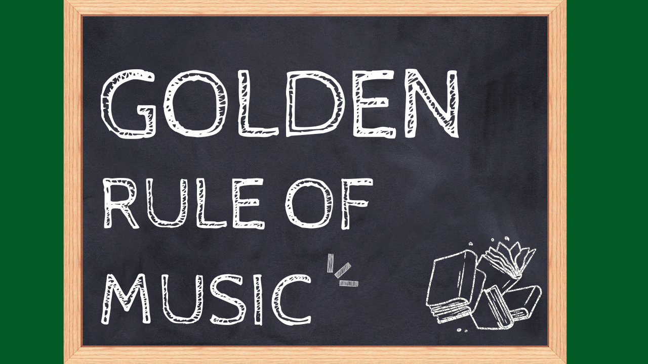 Golden Rules of Music