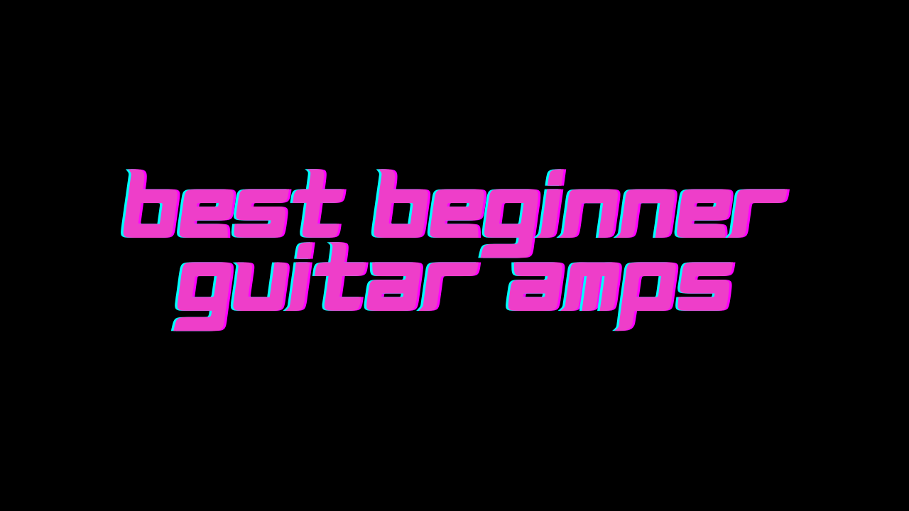 Best Beginner Guitar Amps