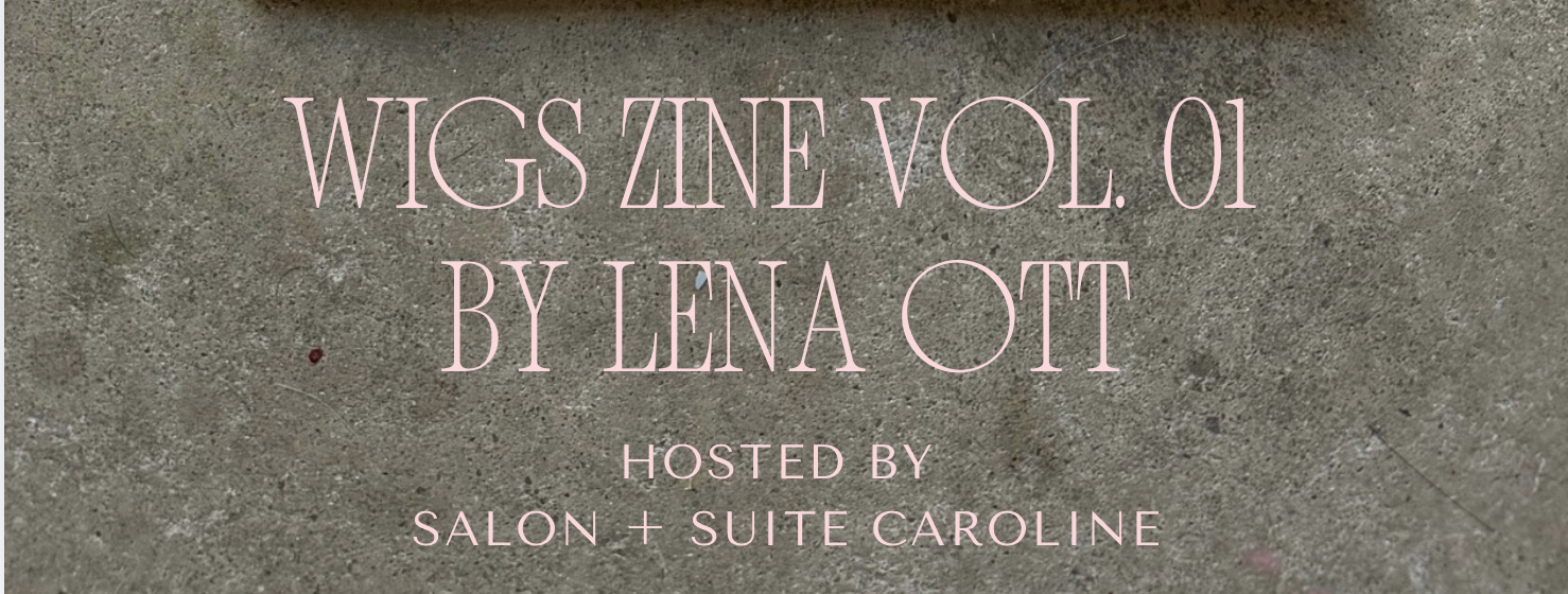 Wigs Zine Vol 01 by Lena Ott
