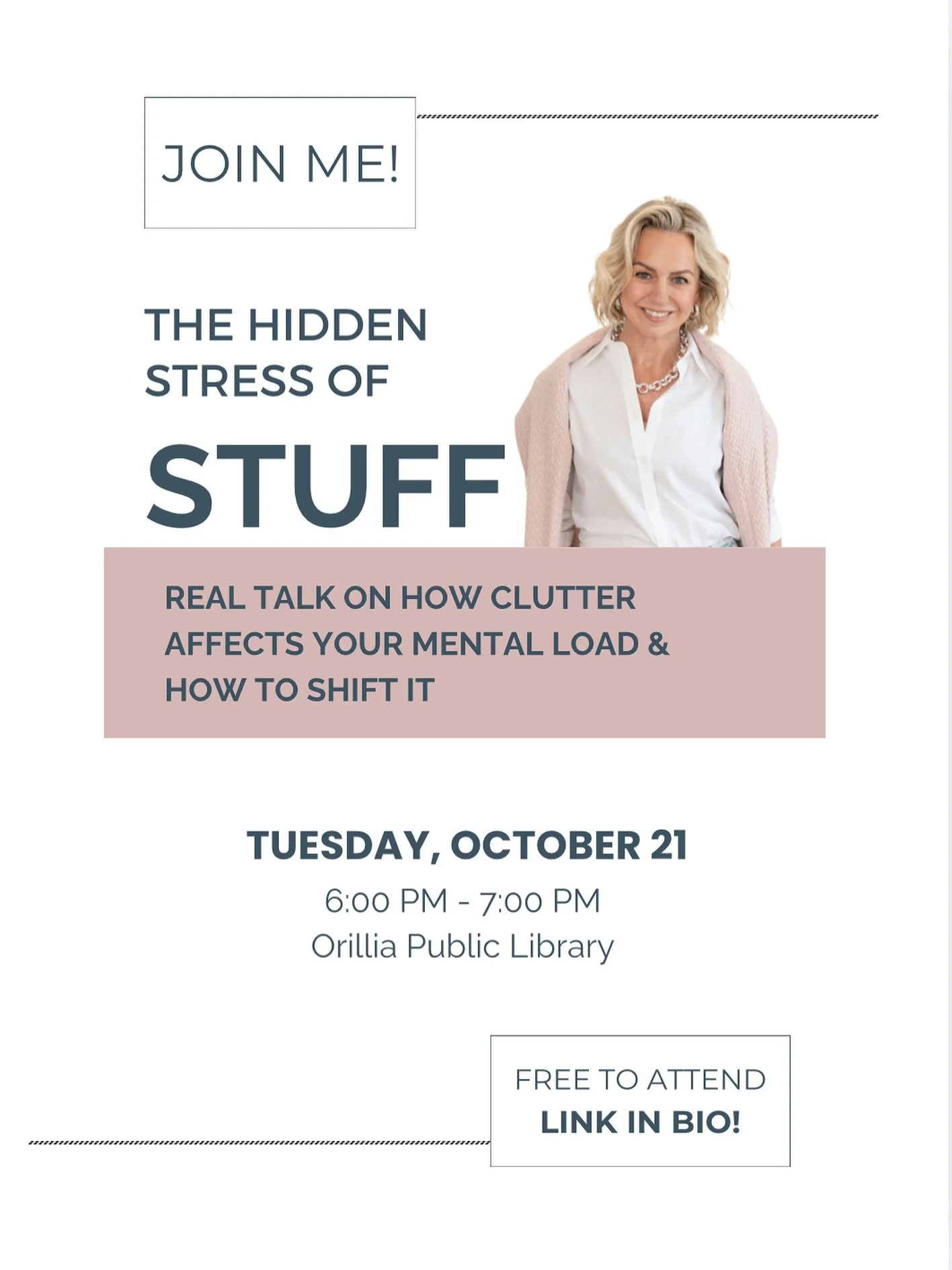 Let&rsquo;s be real - your stuff is stressing you out more than you think. Join me for The Hidden Stress of Stuff: Real Talk on How Clutter Affects Your Mental Load (and How to Shift It).

📍 Orillia Public Library
📅 Tuesday, October 21
⏰ 6&ndash;7 