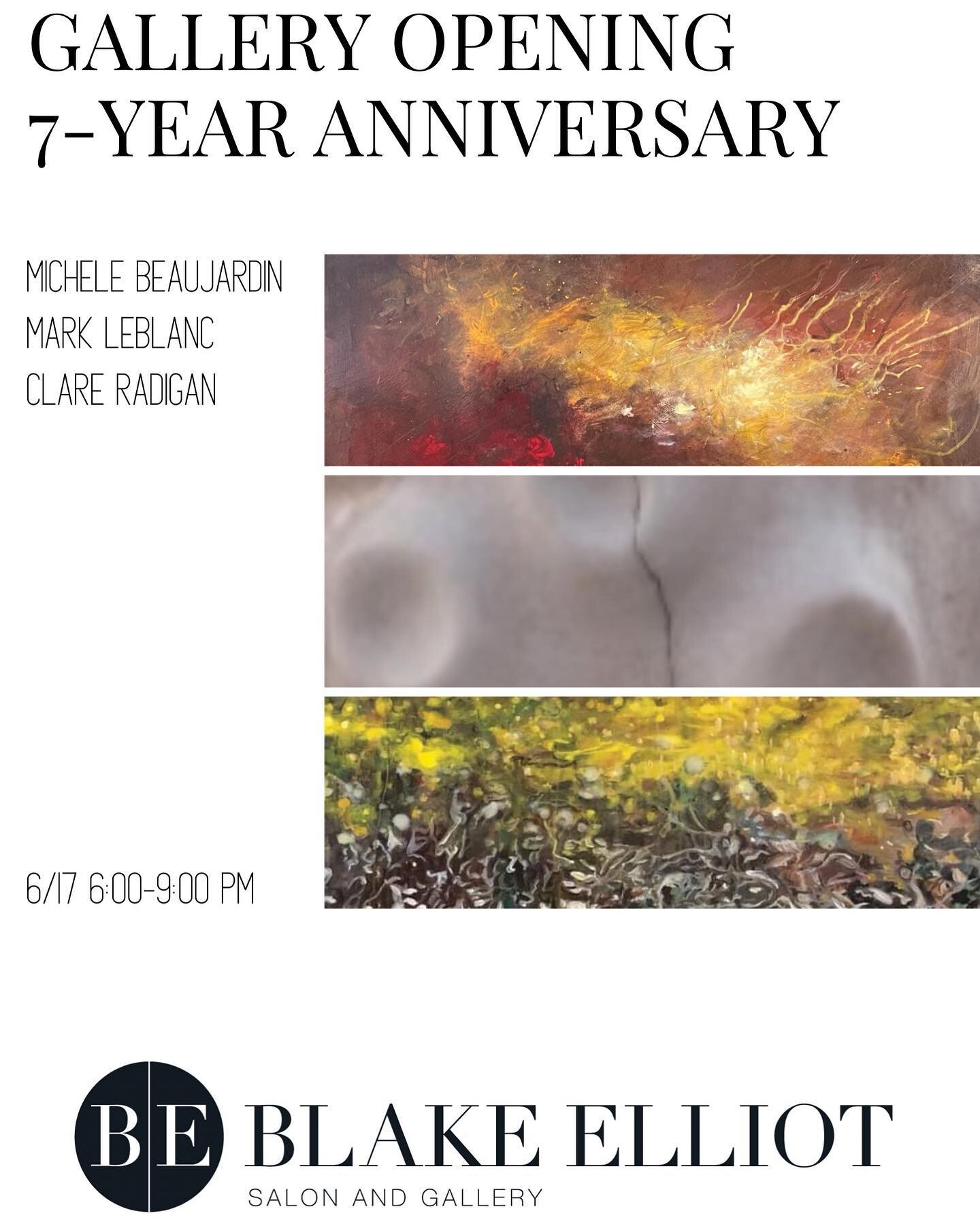 Join us in celebrating our 7-year anniversary with a gallery opening next Friday the 17th from 6-9 pm featuring the work of Michelle Beaujardin, Mark LeBlanc, and Clare Radigan. #blakeelliotsalonandgallery #anniversary #galleryopening