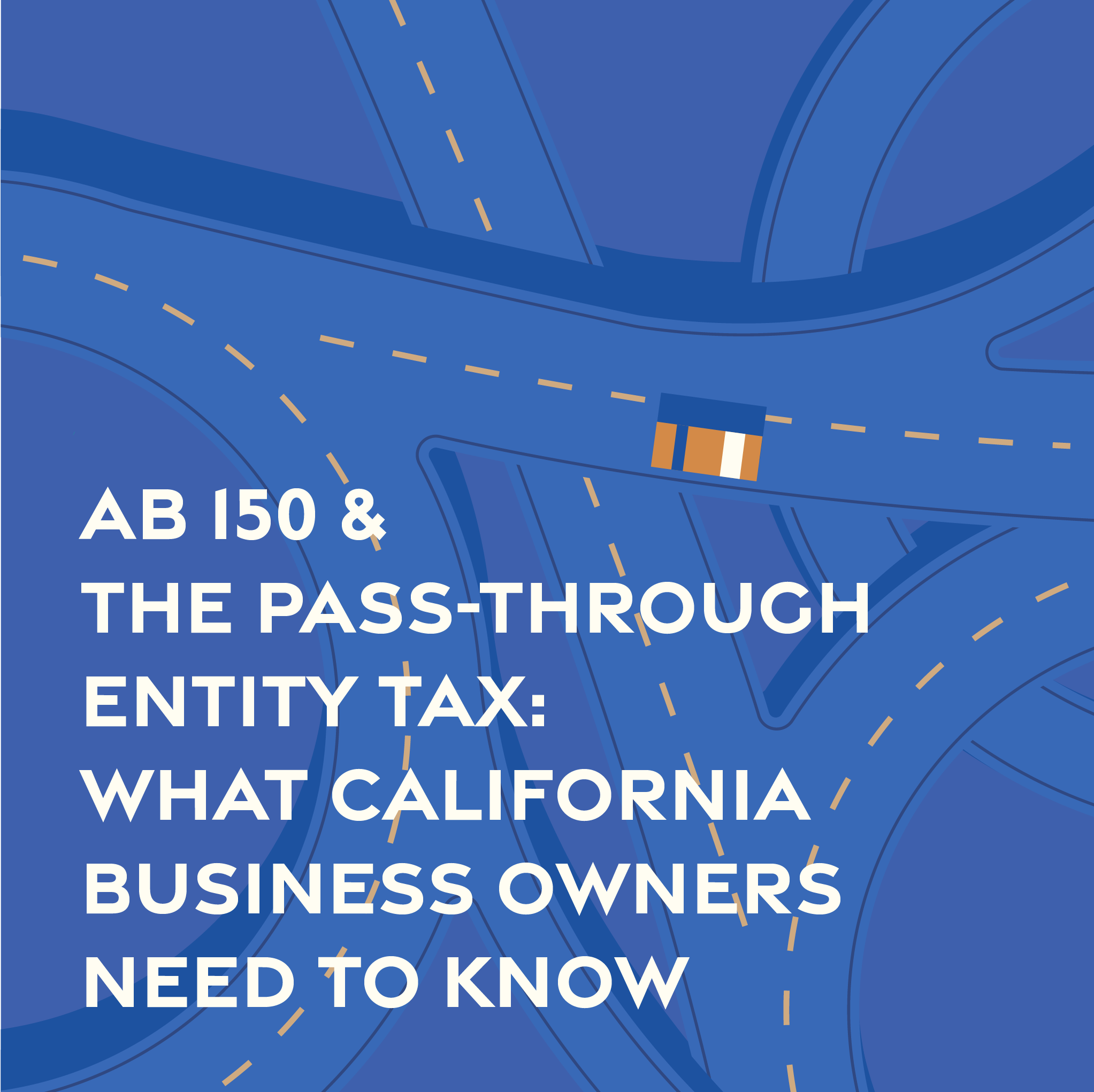 AB 150 & The Pass-Through Entity Tax: What California Business Owners Need To Know