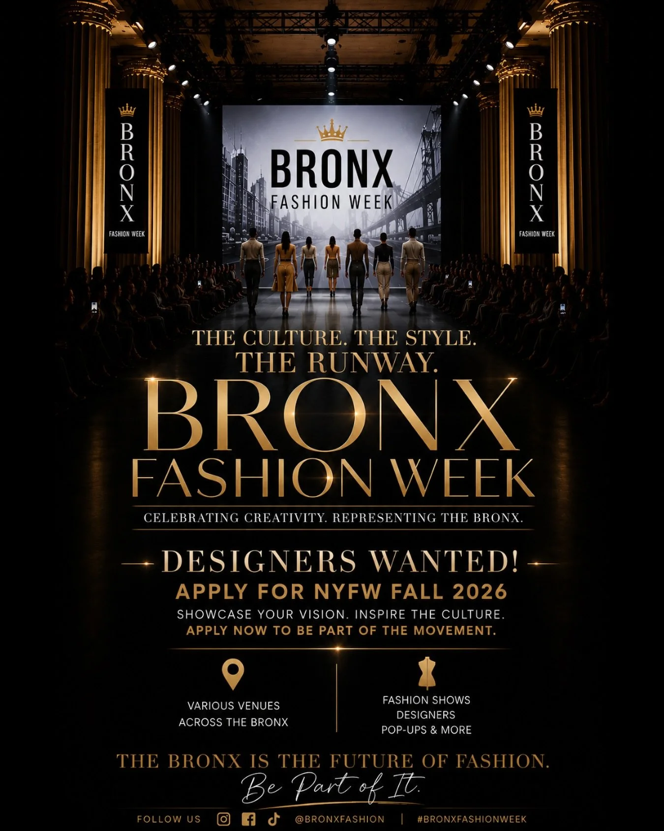 🔥 DESIGNERS WANTED 🔥

BRONX FASHION WEEK 2026 IS CALLING.

More than a runway. A movement. ✨

🎨 500+ Designers Featured
✨ 800+ Models Empowered
🖤 Real Stories. Real Impact. Real Community.

If your brand is ready for the spotlight, your moment is