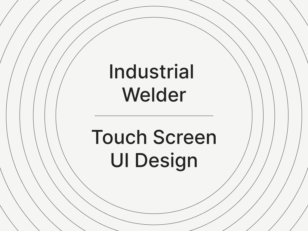 Industrial Welder Touchscreen UI Design