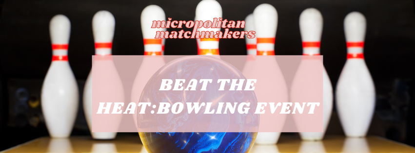 Beat the Heat: Bowling Event