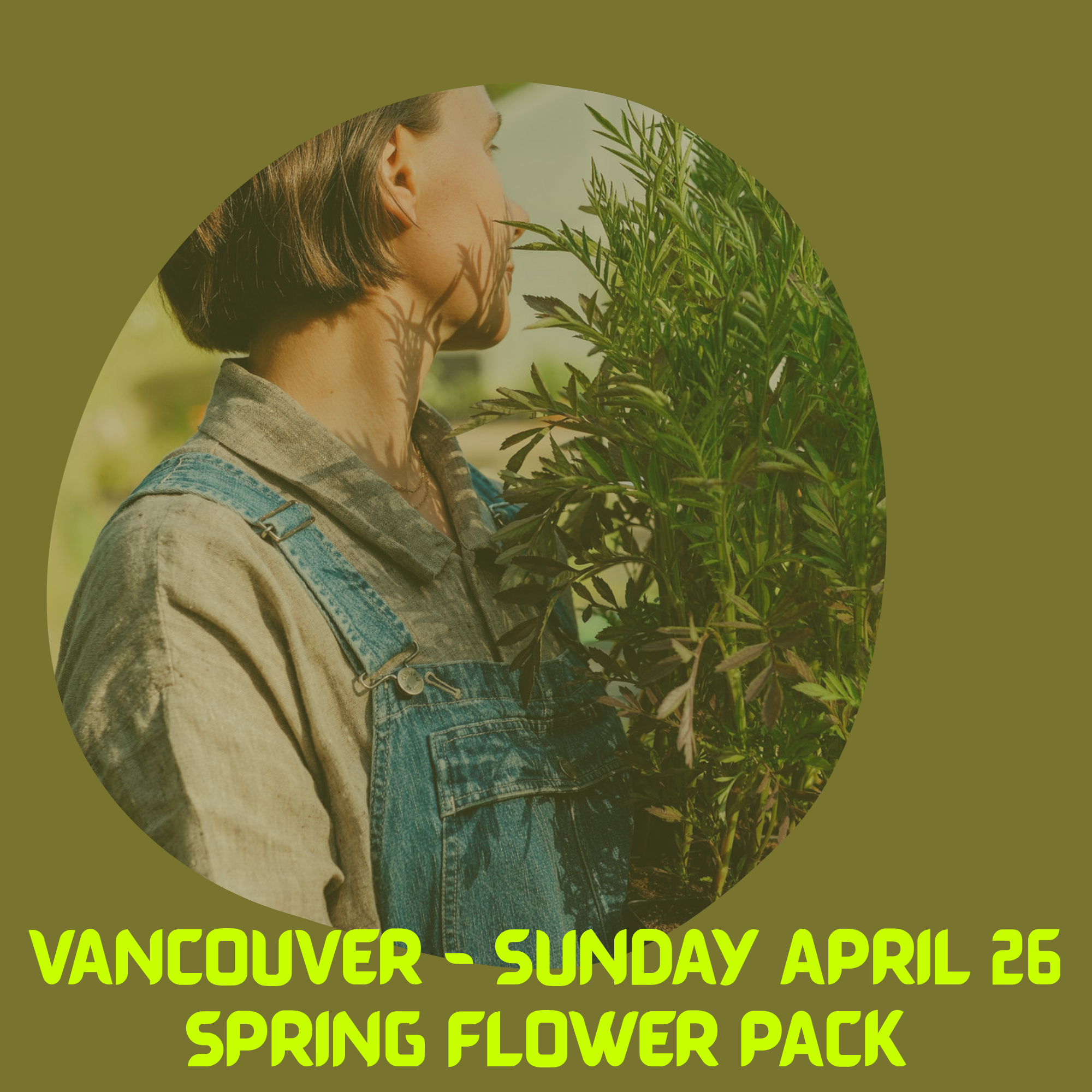 VANCOUVER SPRING FLOWER PACK - APRIL 26TH