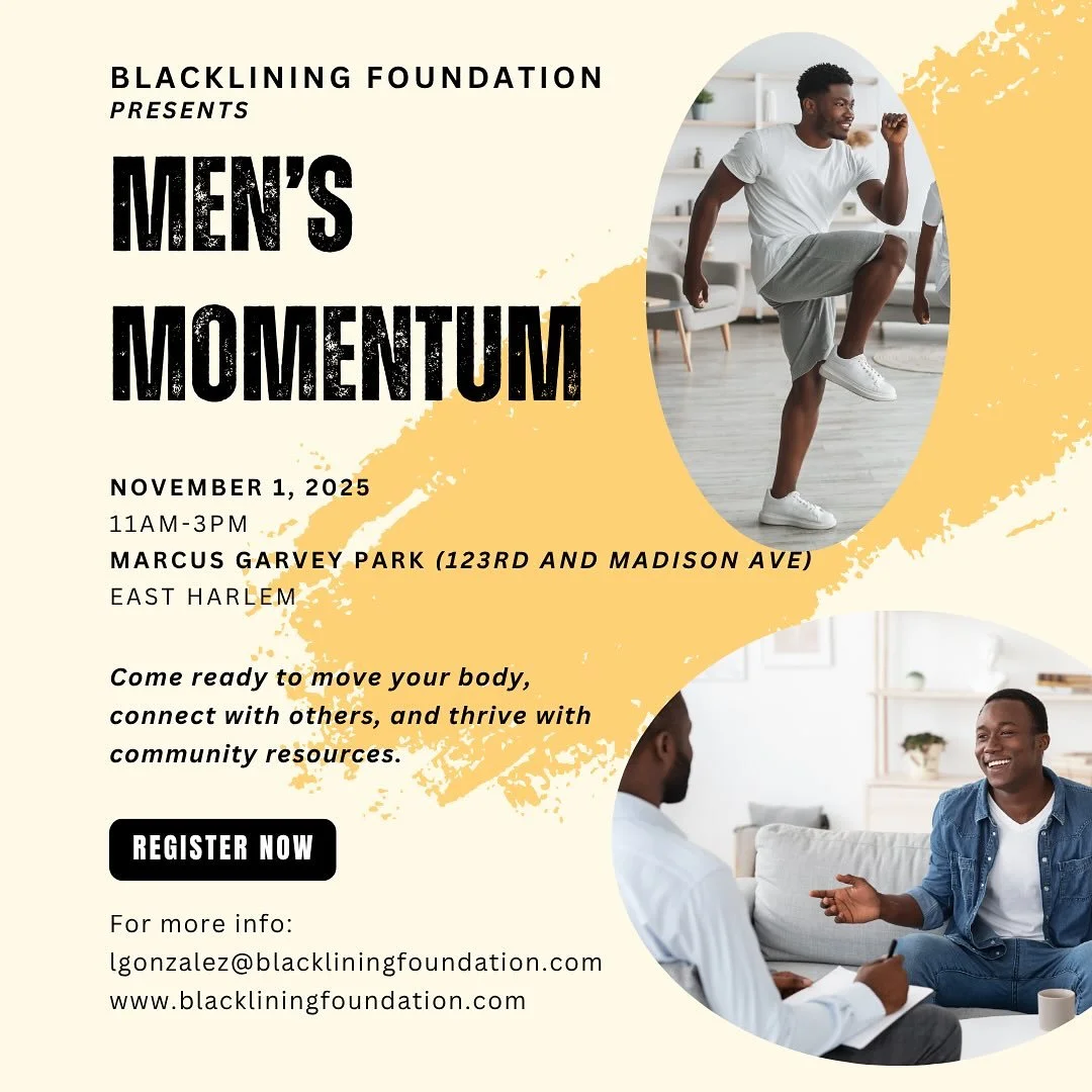 Men’s Momentum: Move • Connect • Thrive
It’s time to show up for your health, your strength, and your community. Join us Saturday, November 1st from 11AM–3PM at Marcus Garvey Park for a day built for the fellas — and