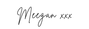 Cursive text saying "Meegan xxx"