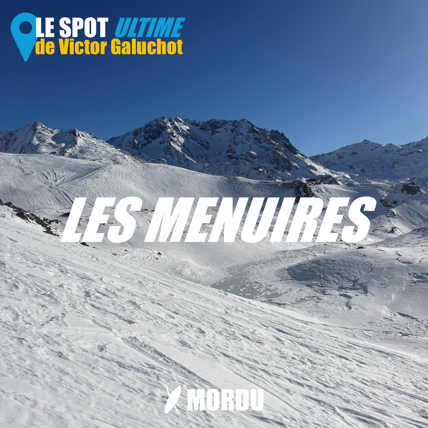 Les Ménuires – Le Spot Ultime de Victor Galuchot | Ski, Snowboard - MORDU