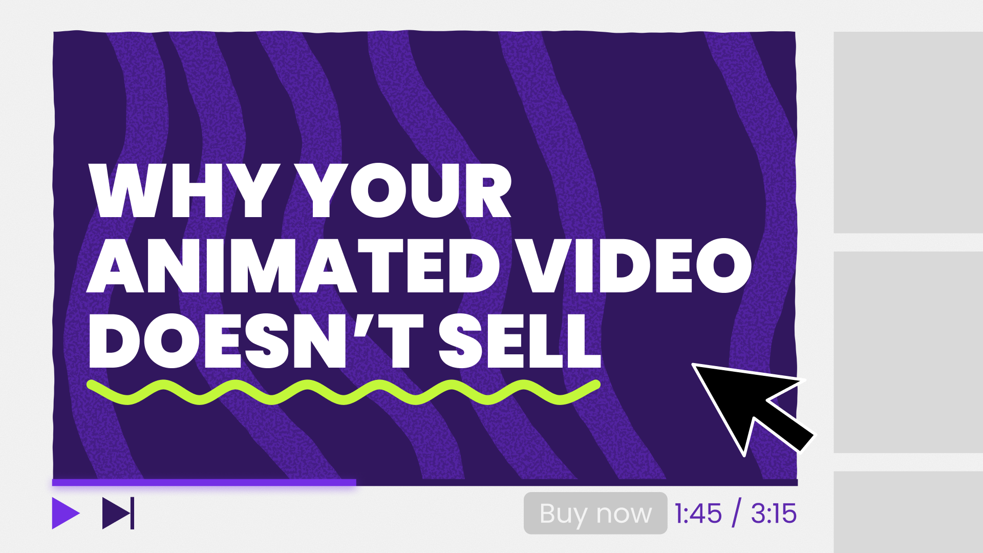 Why your animated video doesn't sell visual showcasing a video interface featuring a buy now button and a mouse pointer directing attention to the headline
