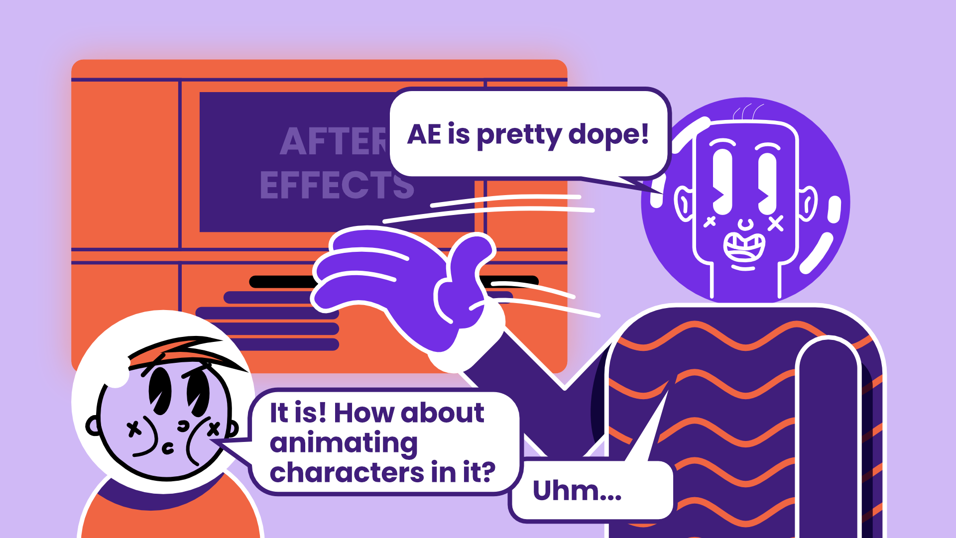 Illustration of two characters - a teacher and a student standing in front of the UI of After Effects. The teacher says "AE is pretty dope!", student answers "It is! How about animating characters in it?" Teacher: "Uhm..."